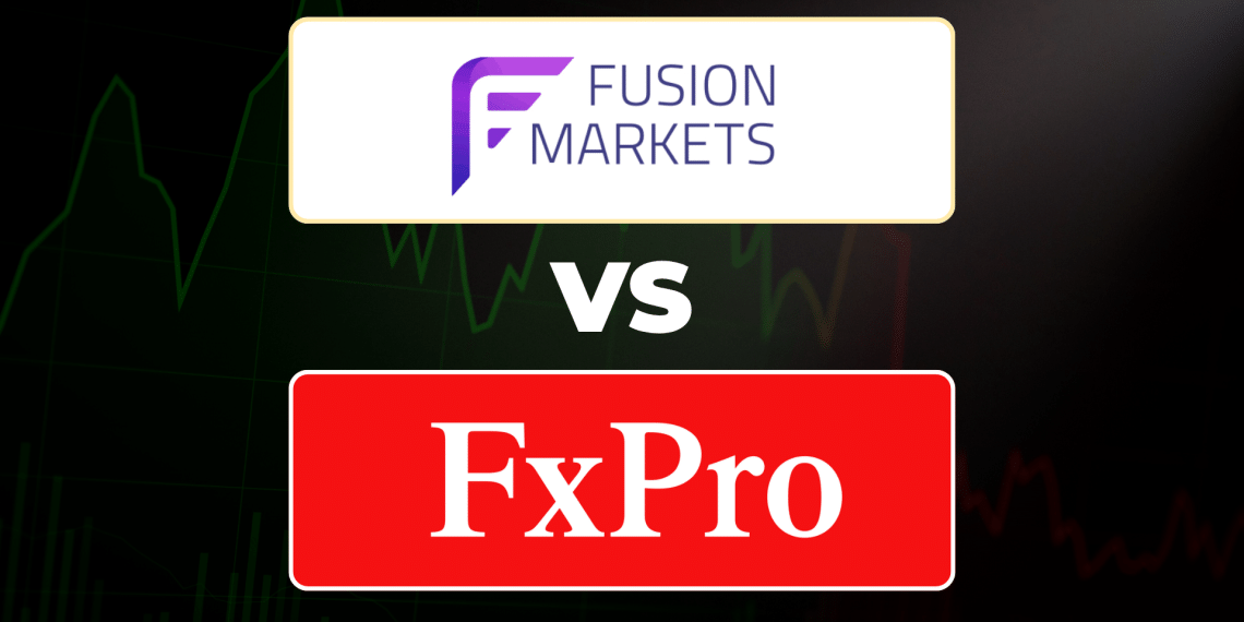 Fusion Markets vs FxPro Broker – Which Forex Broker Is Best In 2026?